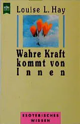 Wahre Kraft kommt von innen - Louise L Hay – Bild 1
