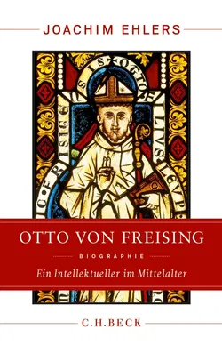 Otto von Freising Biographie - Joachim Ehlers - Bild 2