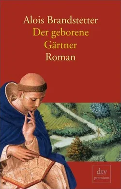 Der geborene Gärtner - Alois Brandstetter