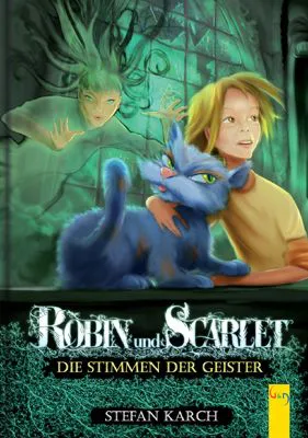 Robin und Scarlet - Die Stimmen der Geister - Stefan Karch - Bild 1