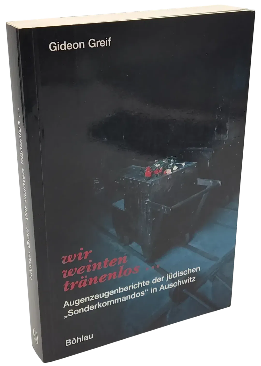 wir weinten tränenlos ... Augenzeugenberichte der jüdischen Sonderkommandos in Ausschwitz - Gideon Greif  - Bild 1