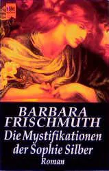 Die Mystifikationen der Sophie Silber - Barbara Frischmuth – Bild 1