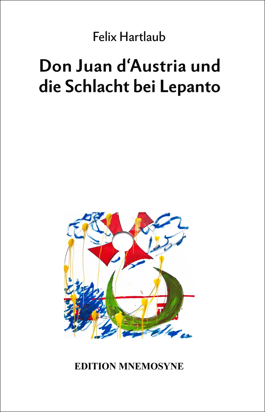 Don Juan d’Austria und die Schlacht bei Lepanto - Felix Hartlaub - Bild 1
