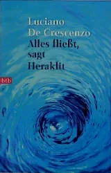 Alles fließt, sagt Heraklit - Luciano Crescenzo - Bild 1