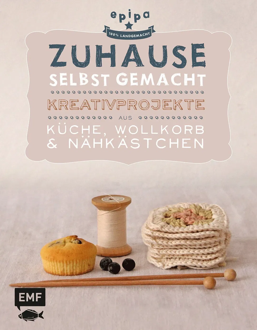 Zuhause selbst gemacht -  Kreativprojekte aus Küche, Wollkorb und Nähkästchen - epipa - Bild 2