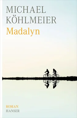 Madalyn, Michael Köhlmeier