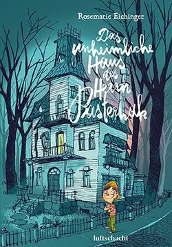 Das unheimliche Haus des Herrn Pasternak - Rosemarie Eichinger