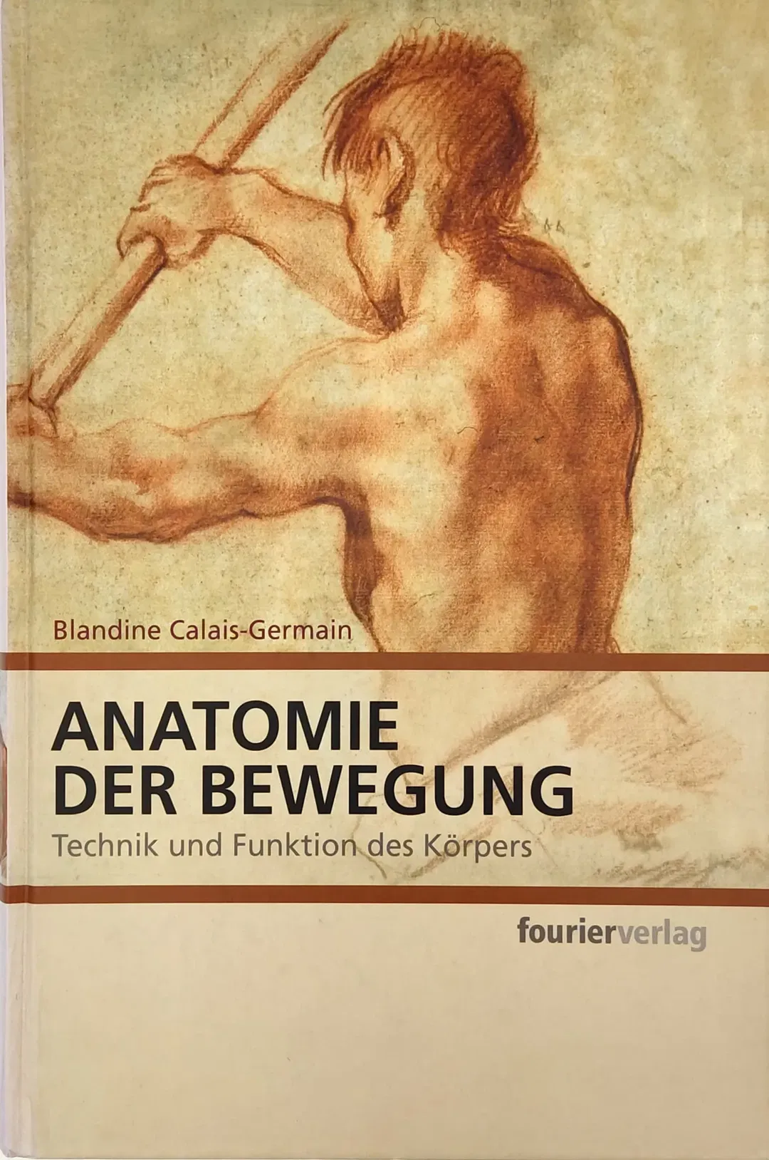 Anatomie der Bewegung - Technik und Funktion des Körpers - Blandine Calais-Germain - Bild 2