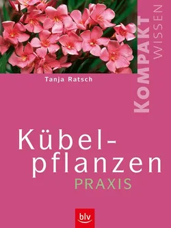 Kübelpflanzen-Praxis - Tanja Ratsch