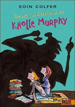 Tim und das Geheimnis von Knolle Murphy (Band 1) - Eoin Colfer