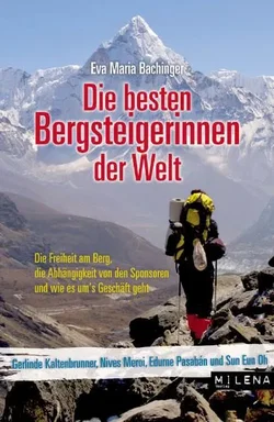 Die besten Bergsteigerinnen der Welt - Eva Maria Bachinger