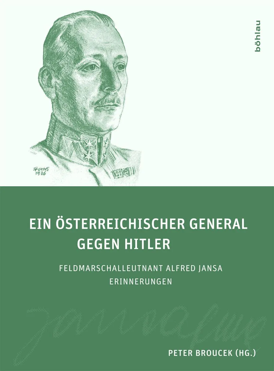 Ein österreichischer General gegen Hitler - Peter Broucek ( Hg.) - Bild 1