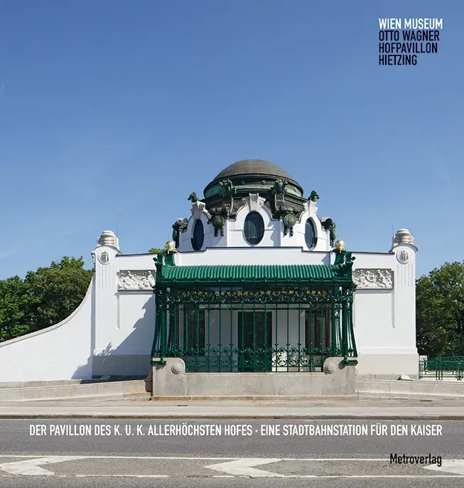 Der Pavillon des k. u. k. Allerhöchsten Hofes - Otto Wagner Hofpavillon Hietzing  - Bild 2