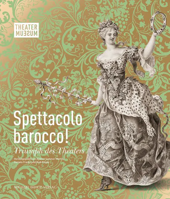 Spettacolo barocco! (Hg. von Andrea Sommer-Mathis, Daniel Franke, Rudi Risati) - Bild 2