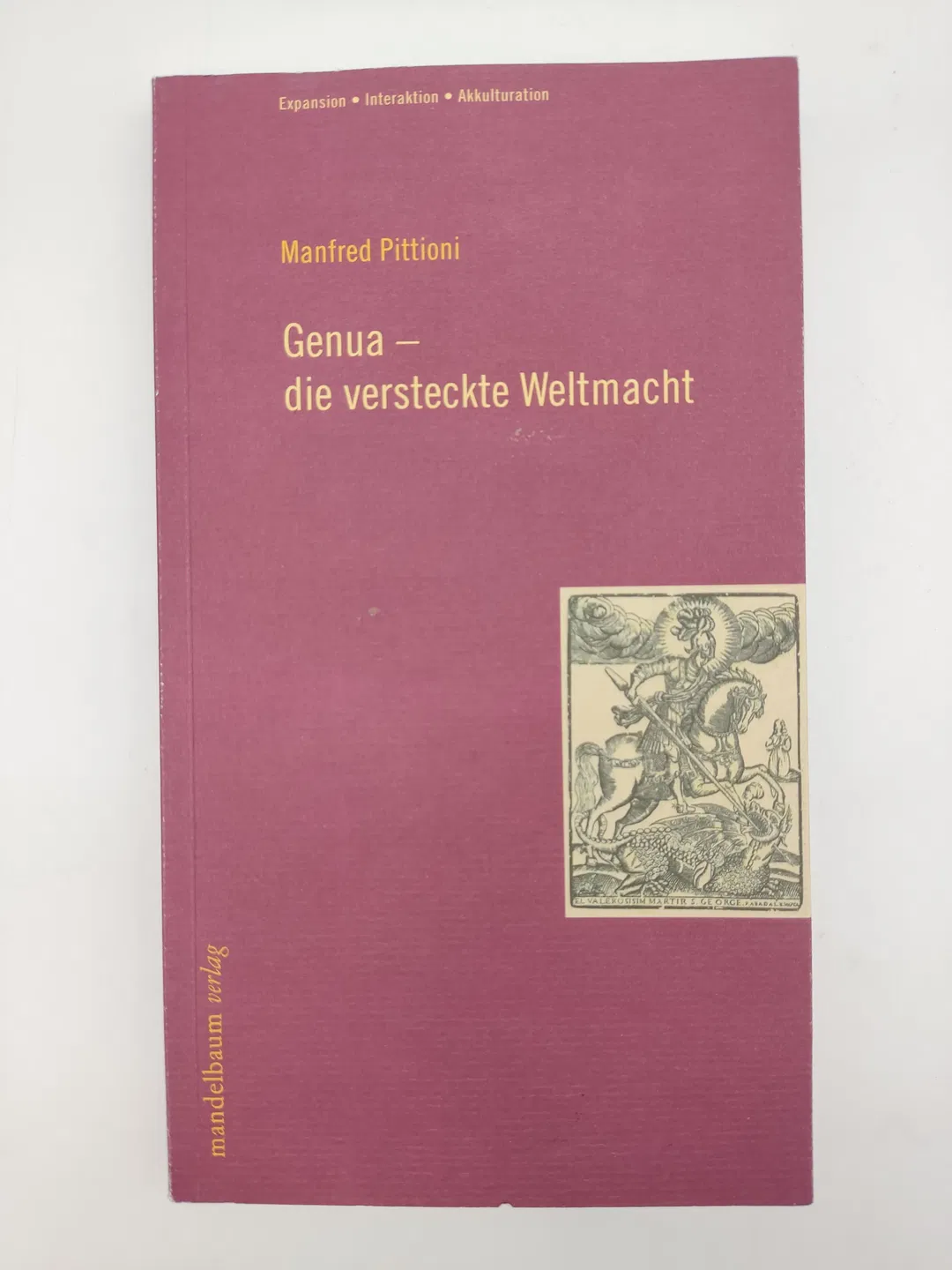 Genua – Die versteckte Weltmacht - Manfred Pittioni - Bild 1