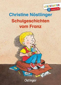 Schulgeschichten vom Franz - Christine Nöstlinger