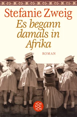 Es begann damals in Afrika - Stefanie Zweig