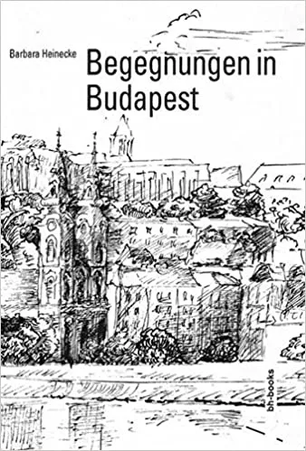 Begegnungen in Budapest - Barbara Heinecke - Bild 2