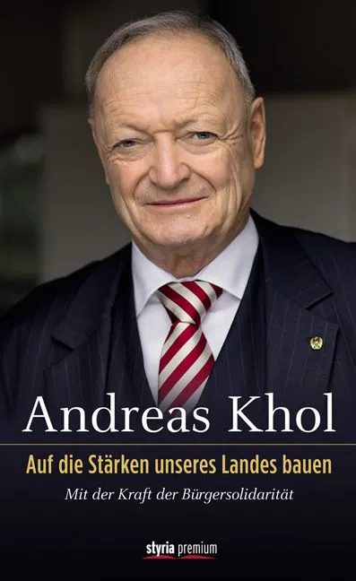 Auf die Stärken unseres Landes bauen - Andreas Khol – Bild 1