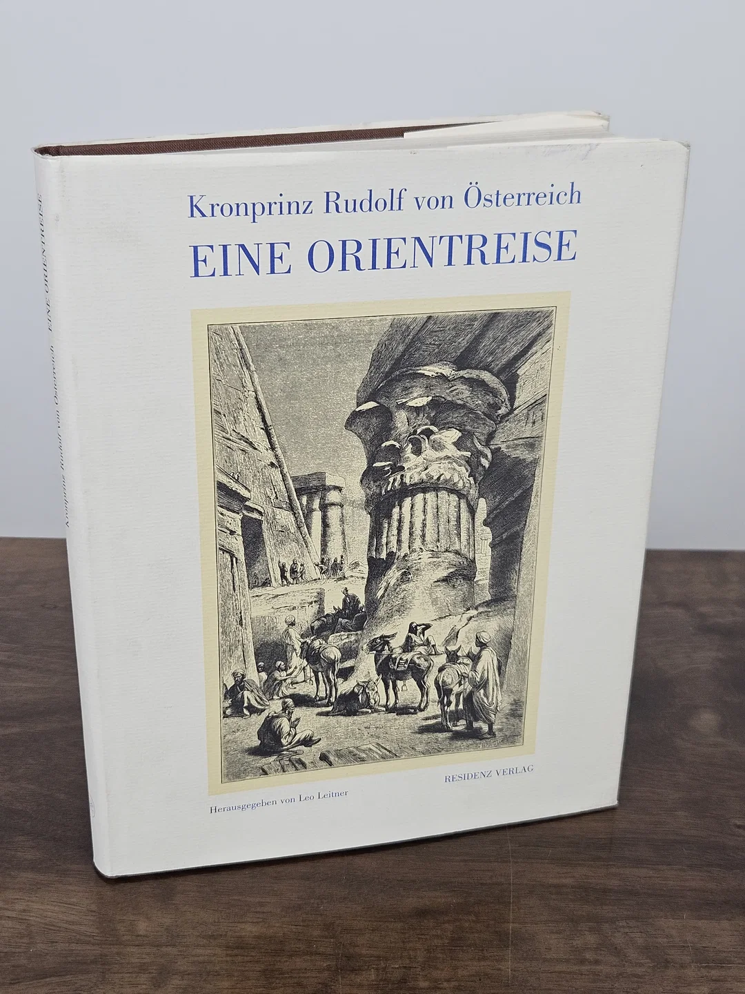 Kronprinz Rudolf von Österreich. Eine Orientreise vom Jahre 1881. - Leo Leitner (Hg.) - Bild 2