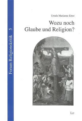 Wozu noch Glaube und Religion? - Ursula M Ernst - Bild 2