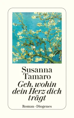 Geh, wohin dein Herz dich trägt - Susanna Tamaro