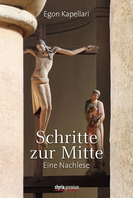 Schritte zur Mitte - emeritus Dr. Egon Kapellari – Bild 1
