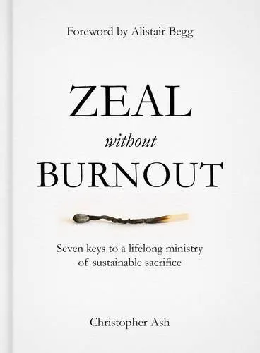 Zeal Without Burnout - Christopher Ash - Bild 2