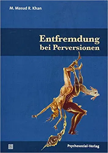Entfremdung bei Perversionen - Mohammed Masud R. Khan - Bild 2