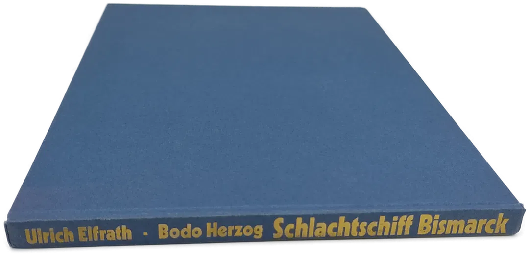 Schlachtschiff Bismarck. Ein Bericht in Bildern und Dokumenten - Ulrich Elfrath, Bodo Herzog - Bild 2