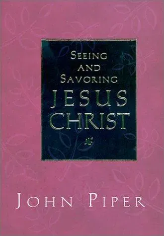 Seeing and Savoring Jesus Christ - John Piper - Bild 2