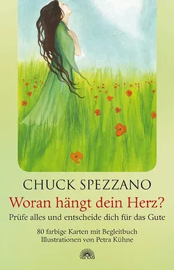 Woran hängt dein Herz? - Chuck Spezzano - Bild 1