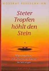 Steter Tropfen höhlt den Stein - Nossrat Peseschkian – Bild 1