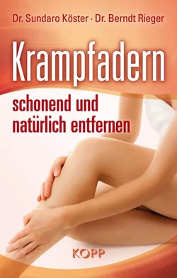 Krampfadern schonend und natürlich entfernen - Sundaro Köster,Berndt Rieger