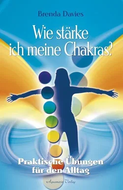 Wie stärke ich meine Chakras? Praktische Übungen für den Alltag (Broschiert) - Brenda Davies