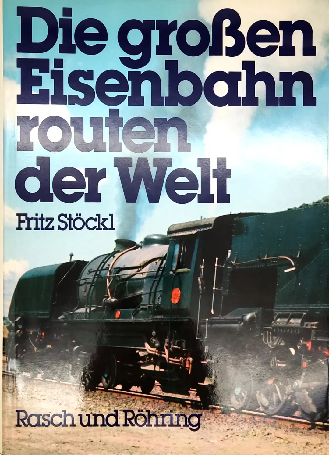 Die großen Eisenbahnrouten der Welt - Fritz Stöckl - Bild 2