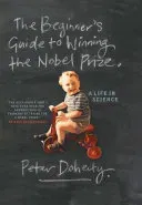 The Beginner's Guide to Winning the Nobel Prize - Peter Doherty - Bild 1