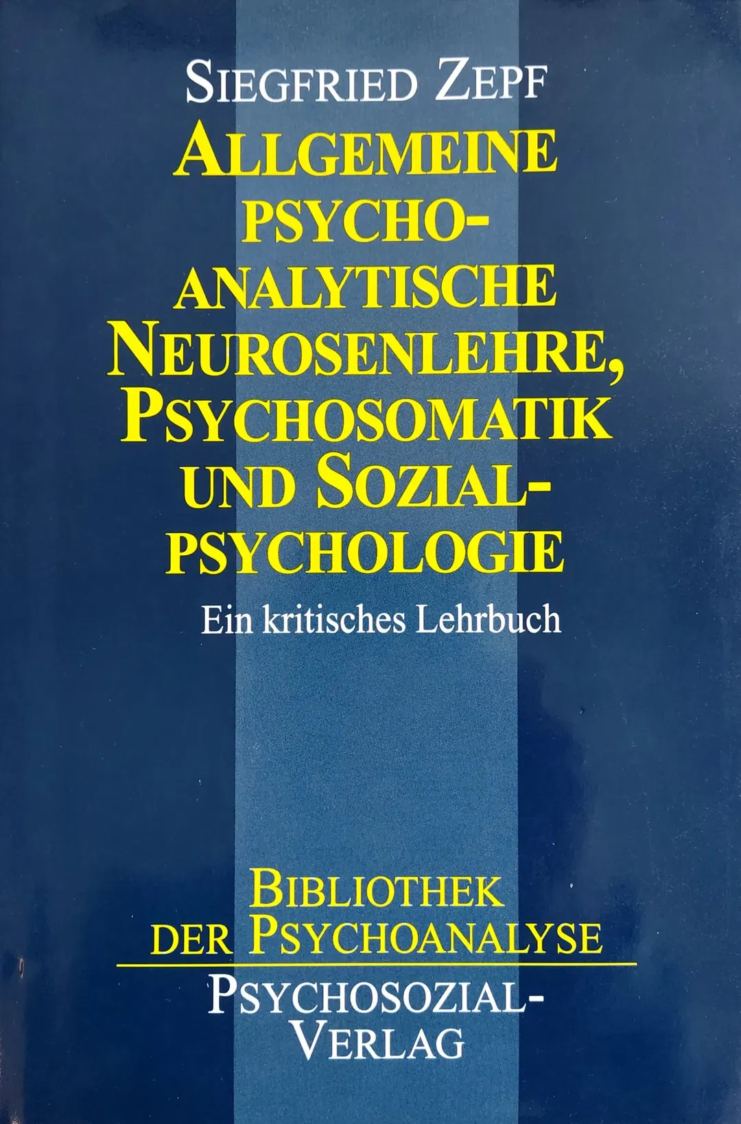 Allgemeine psychoanalytische Neurosenlehre, Psychosomatik und Sozialpsychologie - Siegfried Zepf - Bild 2