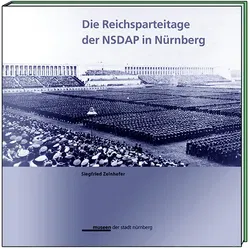 Die Reichsparteitage der NSDAP in Nürnberg - Siegfried Zelnhefer - Bild 1