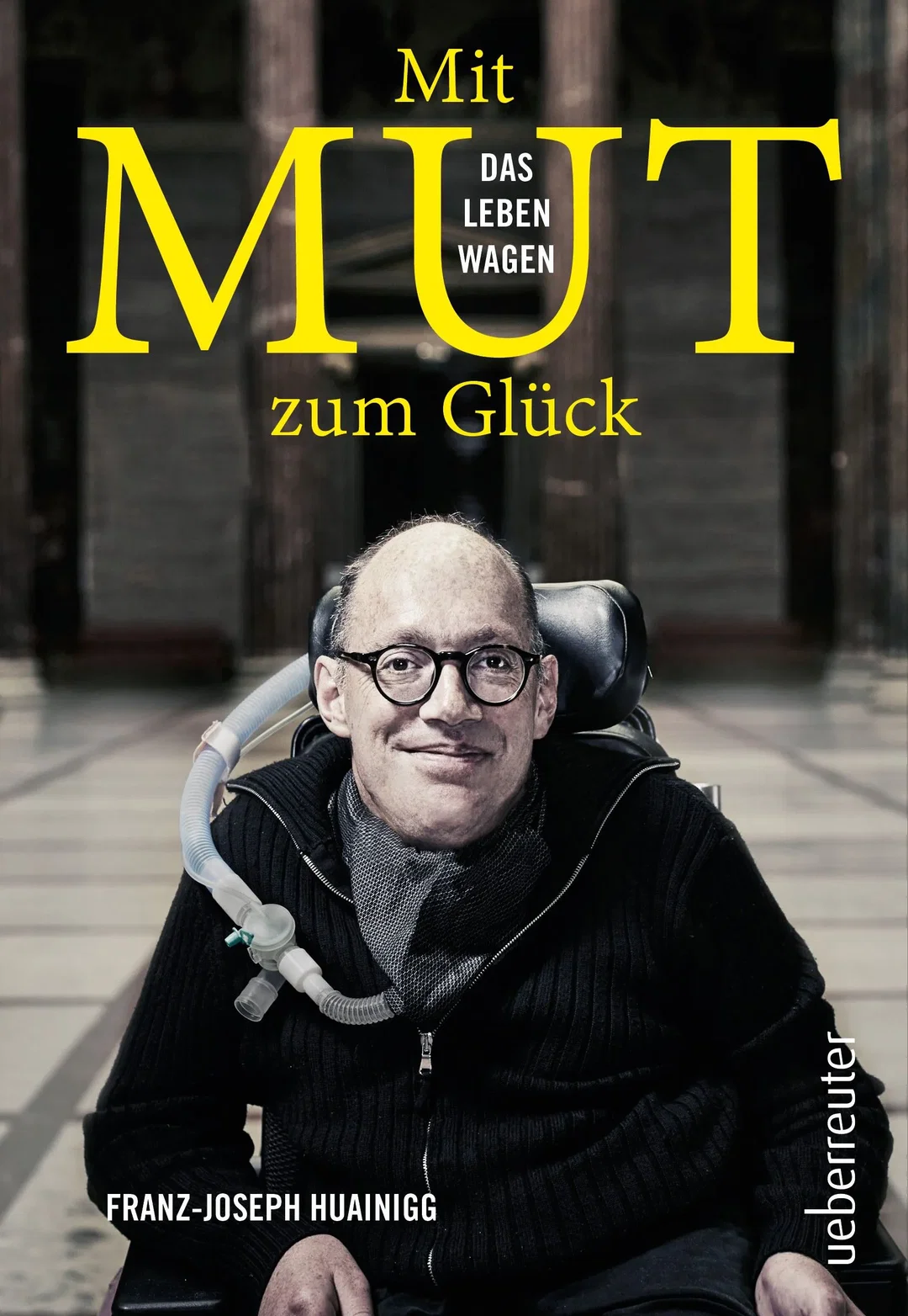 Mit Mut zum Glück - Franz-Joseph Huainigg – Bild 1