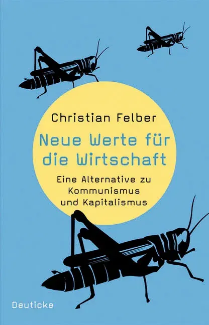 Neue Werte für die Wirtschaft - Christian Felber - Bild 1