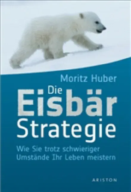 Die Eisbär-Strategie - Moritz Huber - Bild 2
