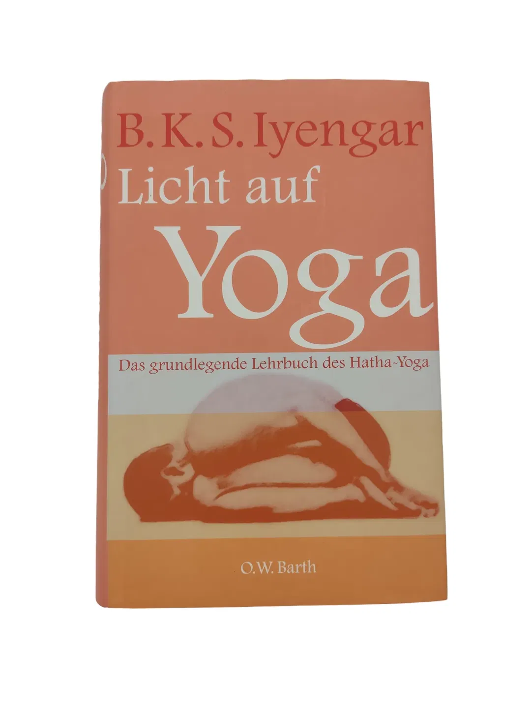 B.K.S. Iyengar - Licht auf Yoga - Das grundlegende Lehrbuch des Hatha-Yoga - Bild 1