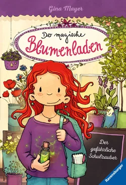 Der magische Blumenladen, Band 9 - Der gefährliche Schulzauber - Gina Mayer