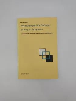 Psychotherapie: Eine Profession am Weg zur Integration - Erwin Parfy - Bild 1