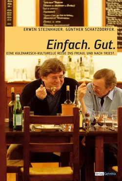 Einfach. Gut - Erwin Steinhauer,Günther Schatzdorfer