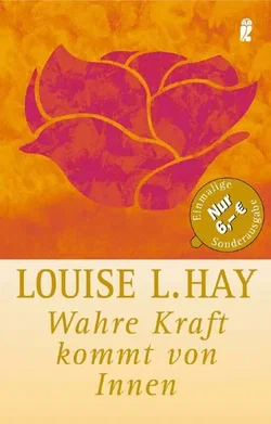Wahre Kraft kommt von Innen - Louise Hay