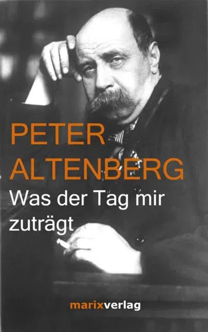 Was der Tag mir zuträgt - Peter Altenberg - Bild 2