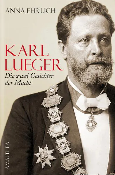Karl Lueger - die zwei Gesichter der Macht - Anna Ehrlich - Bild 1