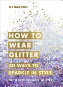 How to Wear Glitter - Naomi Pike - Bild 2